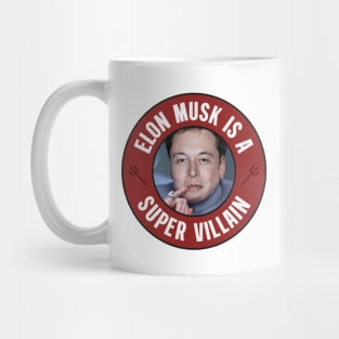 Elon Musk Is A Super Villain - Anti Billionaire Mug